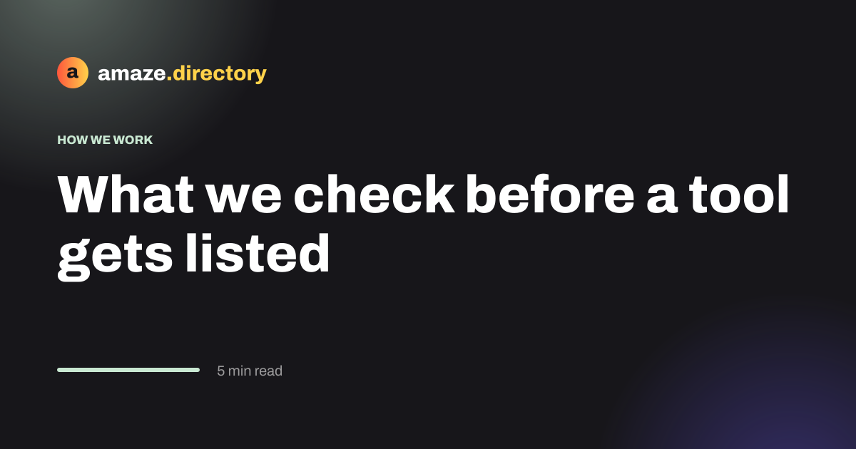 The vetting process behind every listing, written out in full
